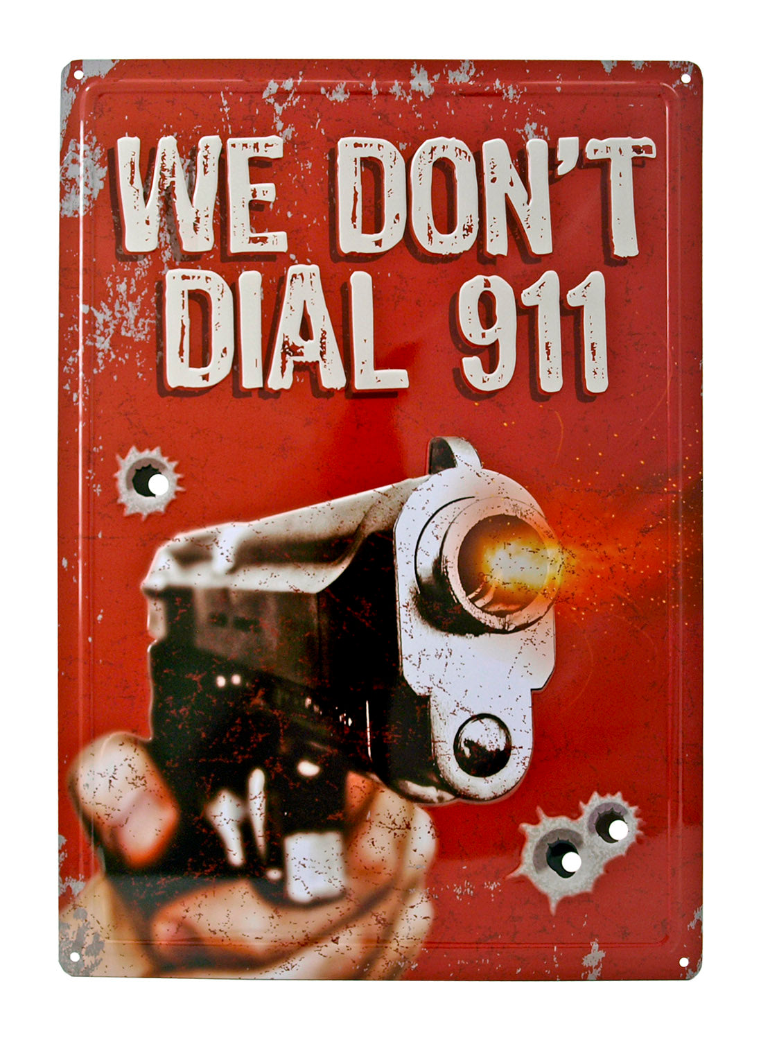 We Don't Dial 911 Handgun Warning 12 x 17"Tin Metal Sign-61417