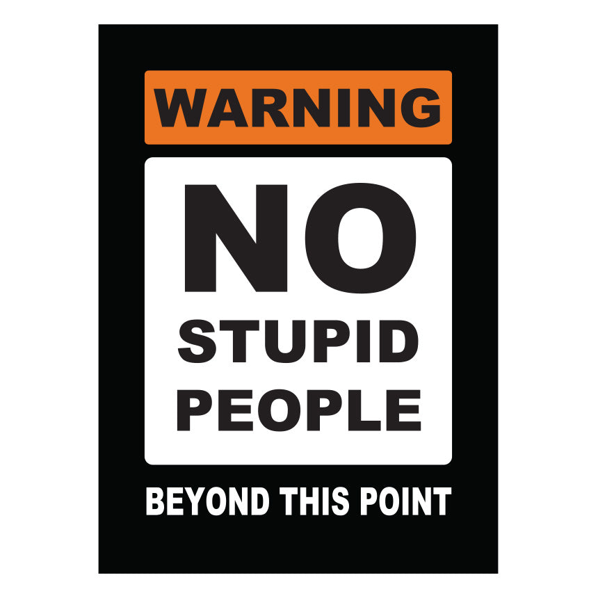 No Stupid People 12 x 17″ Metal Tin Sign-61528