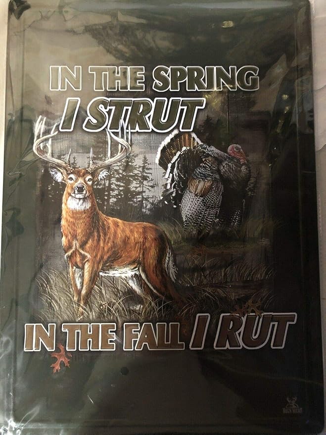 IN THE SPRING I STRUT, FALL I RUT 12 X 17"TIN METAL SIGN-40073