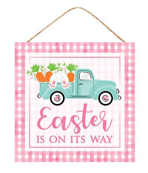 10"SQ EASTER IS ON ITS WAY/TRUCK SIGN - AP8714