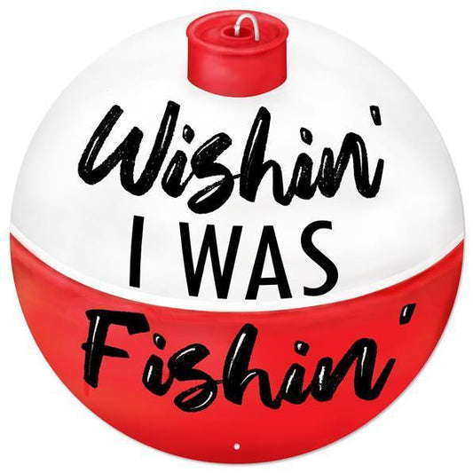 12"DIA METAL WISHIN' FISHIN' BOBBER SIGN - MD1326