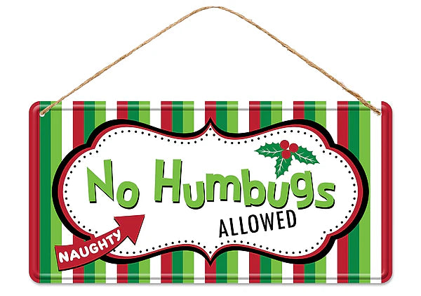 12"L X 6"H TIN NO HUMBUGS ALLOWED SIGN- WHT/RD/DK GRN/LT GRN/BLCK- MD1822E9