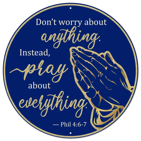 12"DIA GLTTR DON’T WORRY PRAY SIGN-NAVY BLUE/GOLD-MD1742F9