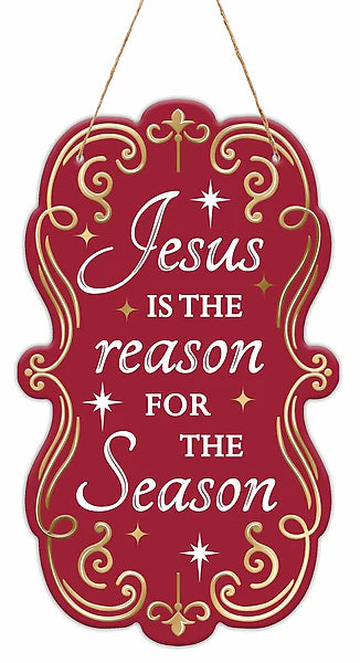 11.5"H X 6.75"L JESUS IS THE REASON SIGN- DARK RED/GOLD/WHITE- MD1790E4