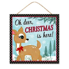 10"SQ MDF OH DEER CHRISTMAS IS HERE SIGN - TAN/RED/EMRLD/BLU/BLK/WHT - AP7169