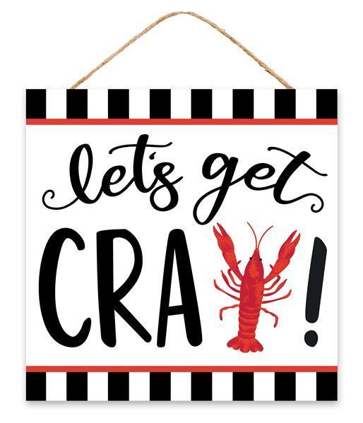 10"SQ LET'S GET CRAY! SIGN - AP7205