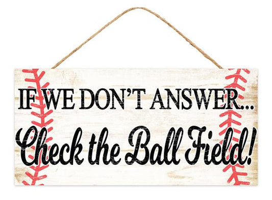 12.5"L X 6"H CHECK THE BALL FIELD SIGN - CREAM/BROWN/BLACK/RED - AP8116