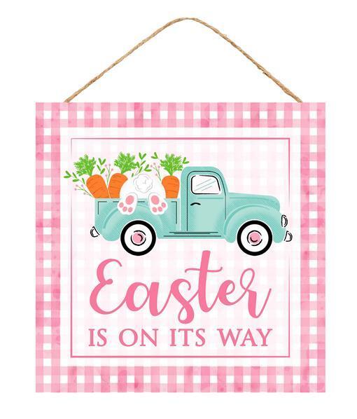 10"SQ EASTER IS ON ITS WAY/TRUCK SIGN - AP8714