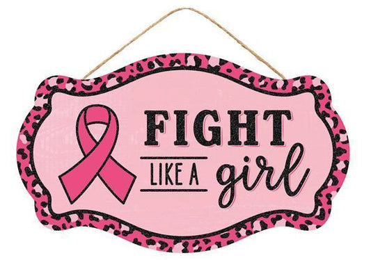 12.5"L X 7.5"H FIGHT LIKE A GIRL SIGN - AP8879