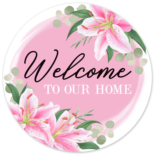 12"DIA WELCOME TO OUR HOME W/LILIES - PINK/SAGE/WHITE - MD155322