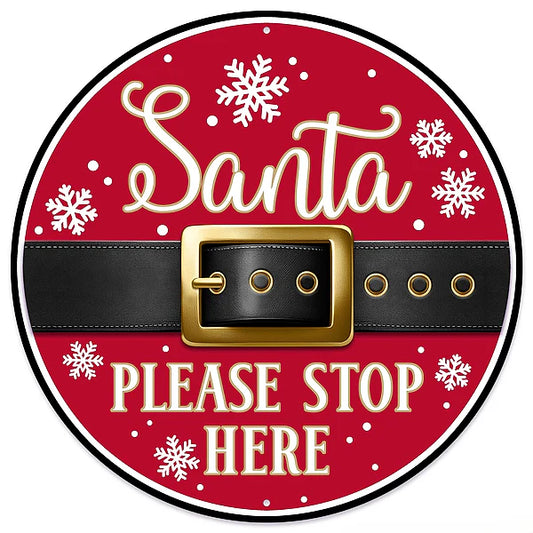 12"DIA METAL SANTA PLEASE STOP HERE SIGN- RED/GOLD/BLACK/WHITE- MD1873