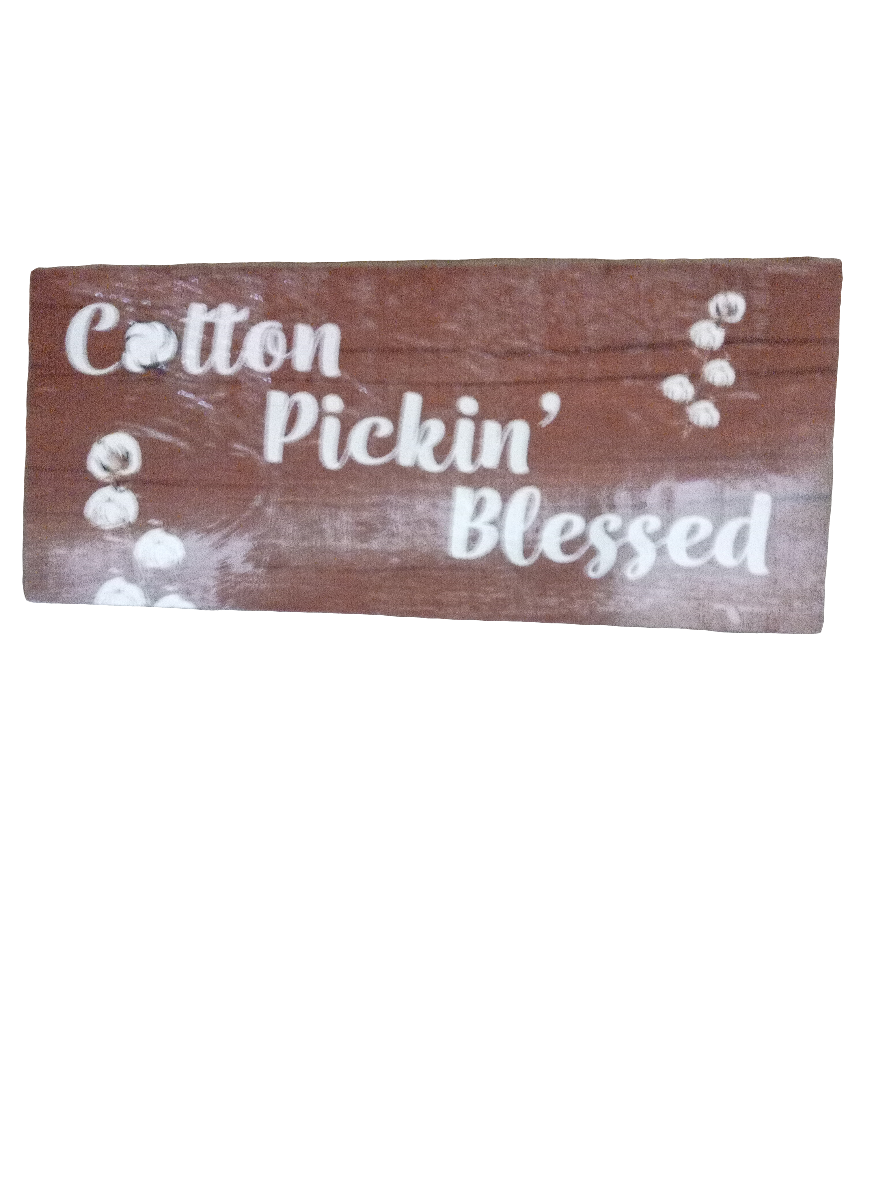 WOODEN COTTON PICKIN BLESSED SIGN-70785