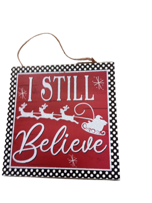 Square 10'in I still believe sign - AP7810