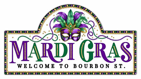 15"L X 8"H MARDI GRAS/BOURBON ST SIGN- MARDI GRAS- MD1785M1