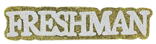 5.75"L x 1.25"H Glitter/Eva "Freshman"-Gold/White-MD0537A9