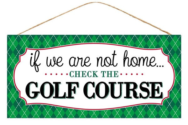 12.5"L X 6"H Check The Golf Course wood sign